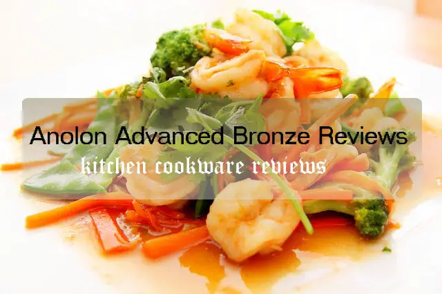 Anolon Advanced Bronze Reviews