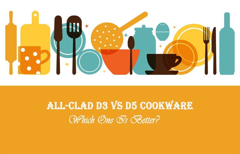 All-Clad D3 Vs D5 Cookware