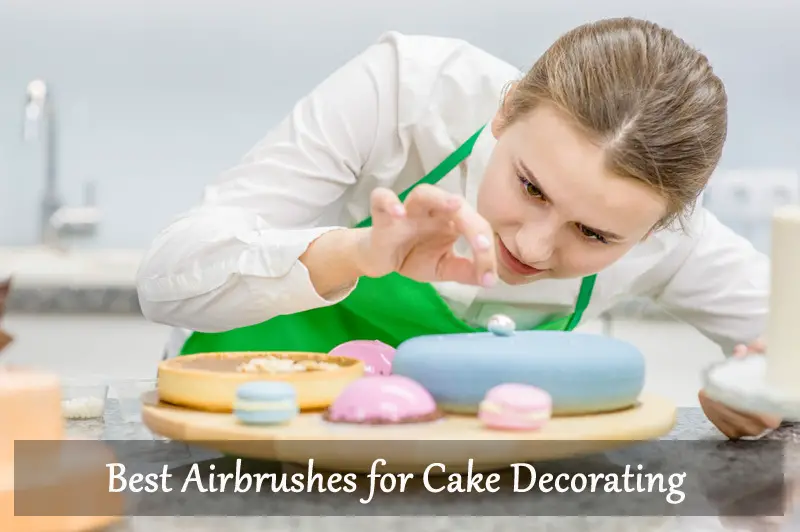 Best Airbrushes for Cake Decorating
