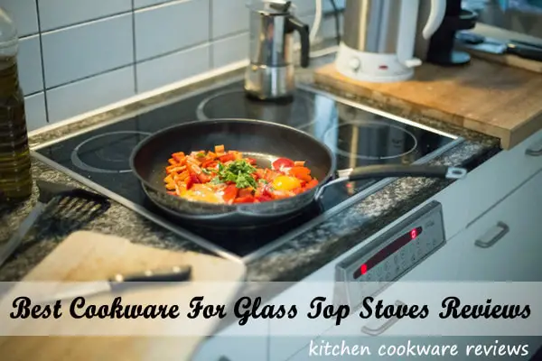 the best cookware for glass top stoves reviews