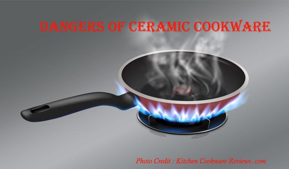 Dangers of Ceramic Cookware